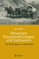 Zwischen Klapperschlangen und Indianern