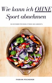 WIe kann ich ohne Sport abnehmen ?