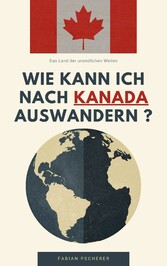 Wie kann ich nach Kanada auswandern ?