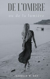 De l&apos;ombre ou de la lumière