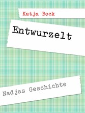 Entwurzelt