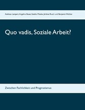 Quo vadis, Soziale Arbeit?