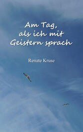 Am Tag, als ich mit Geistern sprach