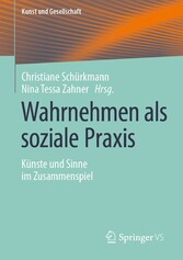 Wahrnehmen als soziale Praxis