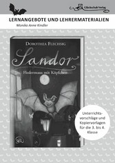 Dorothea Flechsig: Sandor - Fledermaus mit Köpfchen   LERNANGEBOTE UND LEHRERMATERIALIEN. Unterrichtsvorschläge und Kopiervorlagen für die 3. und 4. Klasse.