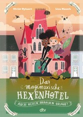 Das magimoxische Hexenhotel - Auch Hexen brauchen Urlaub