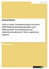 Gibt es einen Zusammenhang zwischen DPR-Fehlerbekanntmachungen und Bilanzpolitik, Steuerplanung und Aktienkursreaktionen? Eine empirische Analyse