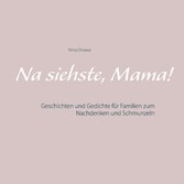 Na siehste, Mama!