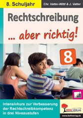 Rechtschreibung ... aber richtig! / Klasse 8