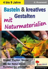 Basteln und kreatives Gestalten mit Naturmaterialien