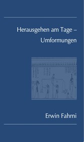 Herausgehen am Tage - Umformungen