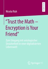 'Trust the Math - Encryption is Your Friend'