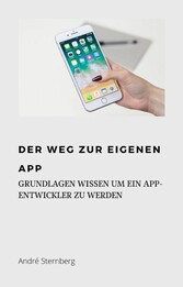 Der Weg zur eigenen Mobilen App