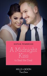 Midnight Kiss To Seal The Deal (Mills & Boon True Love) (Cinderellas in the Spotlight, Book 2)