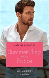 Summer Fling With A Prince (Mills & Boon True Love) (Royals of Monrosa, Book 3)