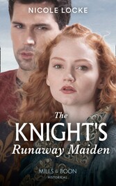 Knight's Runaway Maiden (Mills & Boon Historical) (Lovers and Legends, Book 11)