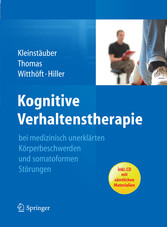 Kognitive Verhaltenstherapie bei medizinisch unerklärten Körperbeschwerden und somatoformen Störungen