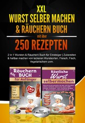 XXL Wurst selber machen & Räuchern Buch mit über 250 Rezepten