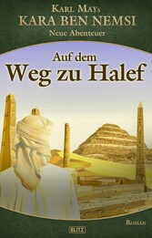 Kara Ben Nemsi - Neue Abenteuer 18: Auf dem Weg zu Halef