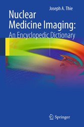 Nuclear Medicine Imaging: An Encyclopedic Dictionary