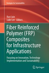 Fiber Reinforced Polymer (FRP) Composites for Infrastructure Applications