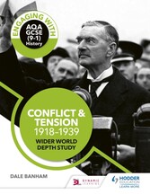 Engaging with AQA GCSE (9 1) History: Conflict and tension, 1918 1939 Wider world depth study