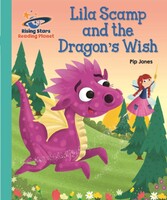 Reading Planet ? Lila Scamp and the Dragon's Wish - Turquoise: Galaxy