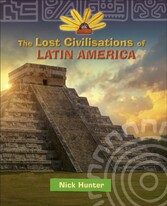 Reading Planet KS2 - The Lost Civilisations of Latin America - Level 8: Supernova (Red band)