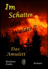 Im Schatten des Waldes: Das Amulett