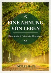 Eine Ahnung von Leben