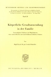 Körperliche Gewaltanwendung in der Familie.