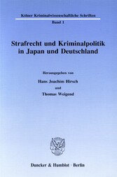 Strafrecht und Kriminalpolitik in Japan und Deutschland.