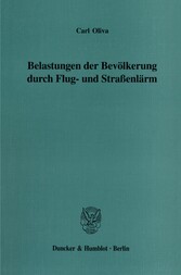 Belastungen der Bevölkerung durch Flug- und Straßenlärm.