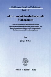 Aktiv produktionsbehindernde Maßnahmen.