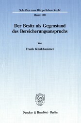 Der Besitz als Gegenstand des Bereicherungsanspruchs.