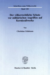 Der völkerrechtliche Schutz vor militärischen Angriffen auf Kernkraftwerke.