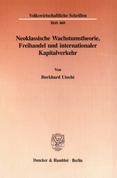 Neoklassische Wachstumstheorie, Freihandel und internationaler Kapitalverkehr.