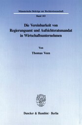 Die Vereinbarkeit von Regierungsamt und Aufsichtsratsmandat in Wirtschaftsunternehmen.