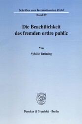 Die Beachtlichkeit des fremden ordre public.