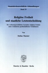 Religiöse Freiheit und staatliche Letztentscheidung.