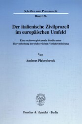 Der italienische Zivilprozeß im europäischen Umfeld.