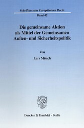 Die gemeinsame Aktion als Mittel der Gemeinsamen Außen- und Sicherheitspolitik.