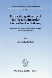 Entwicklungsvölkerrecht und Neugestaltung der internationalen Ordnung.