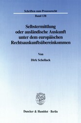 Selbstermittlung oder ausländische Auskunft unter dem europäischen Rechtsauskunftsübereinkommen.