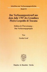 Der Verfassungsentwurf aus dem Jahr 1787 des Granduca Pietro Leopoldo di Toscana.