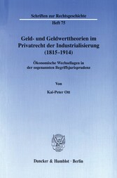 Geld- und Geldwerttheorien im Privatrecht der Industrialisierung (1815-1914).