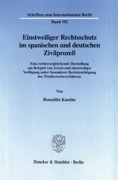 Einstweiliger Rechtsschutz im spanischen und deutschen Zivilprozeß.