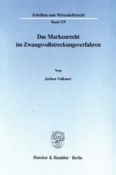 Das Markenrecht im Zwangsvollstreckungsverfahren.