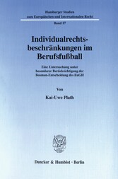 Individualrechtsbeschränkungen im Berufsfußball.