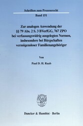 Zur analogen Anwendung der §§ 79 Abs. 2 S. 3 BVerfGG, 767 ZPO bei verfassungswidrig ausgelegten Normen, insbesondere bei Bürgschaften vermögensloser Familienangehöriger.